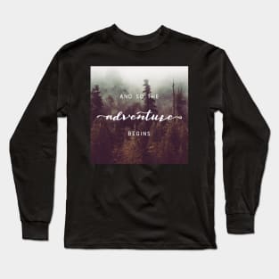 And So The Adventure Begins X Long Sleeve T-Shirt